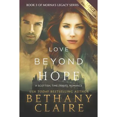 Love Beyond Hope (Large Print Edition): A Scottish, Time Travel Romance