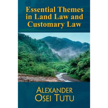 Essential Themes in Land Law and Customary Law