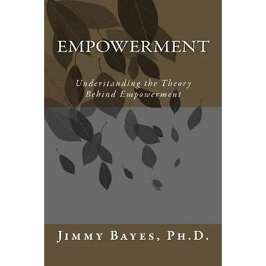 Empowerment: Understanding the Theory Behind Empowerment
