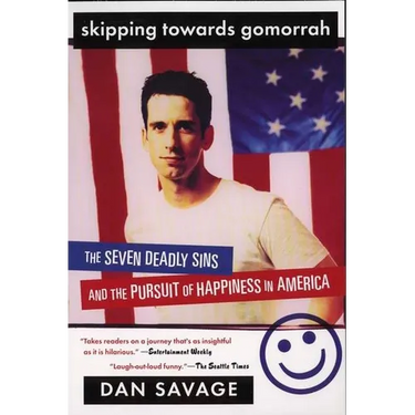 Skipping Towards Gomorrah: The Seven Deadly Sins and the Pursuit of Happiness in America