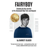 Fairyboy: Growing Up Gay and Out in Pre-Stonewall New York and Beyond