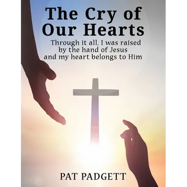 The Cry of Our Hearts