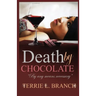 Death by Chocolate: By any means necessary...