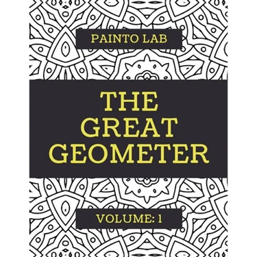 The Great Geometer: Geometric Coloring Pages, Shapes and Patterns For Adults, Teens and Kids - Vol.1 - Beautiful Book For Chilling Out