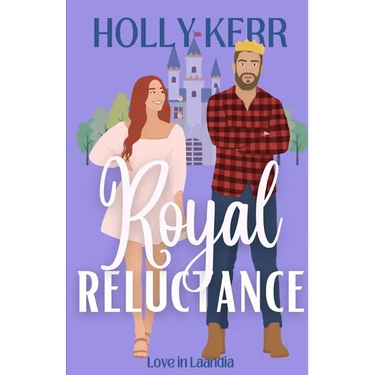 Royal Reluctance: A Modern, Sweet second Chance Royal Romance
