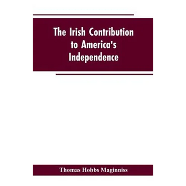 The Irish Contribution to America's Independence
