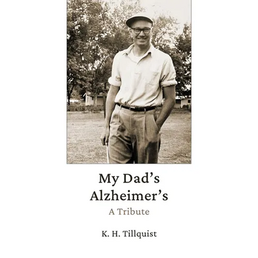 My Dad's Alzheimer's: A Tribute