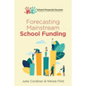 Forecasting Mainstream School Funding