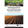 Soil Management for Sustainable Agriculture: New Research and Strategies