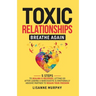 Toxic Relationships: 5 Steps to Healing & Recovery; Letting Go After Leaving A Narcissistic & Emotionally Abusive Partner to Regain Your Freedom