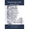 Journeying to the End of Life: Discovering the Ancient Hospice Way of Companioning the Dying