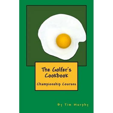 The Golfer's Cookbook: Championship Courses