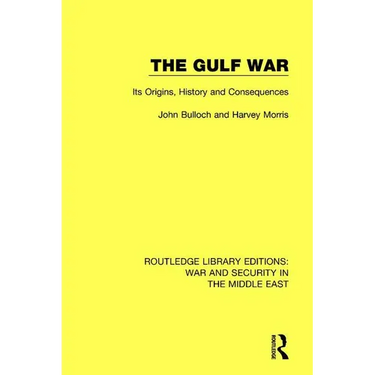 The Gulf War: Its Origins, History and Consequences