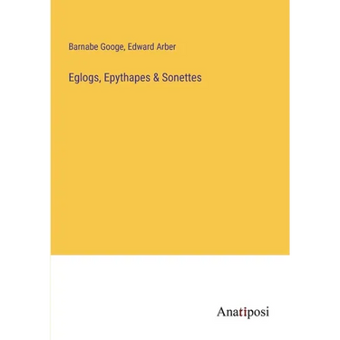 Eglogs, Epythapes & Sonettes