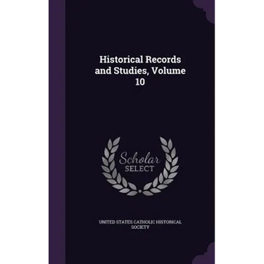 Historical Records and Studies, Volume 10