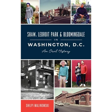 Shaw, Ledroit Park and Bloomingdale in Washington, DC: An Oral History