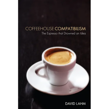 Coffeehouse Compatibilism