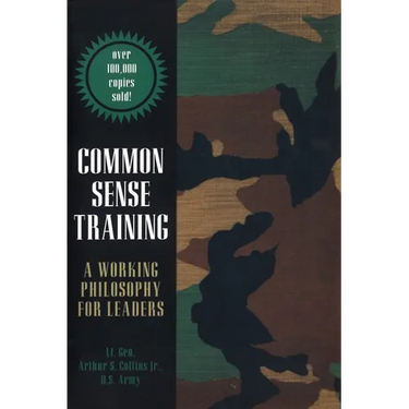 Common Sense Training: A Working Philosophy for Leaders