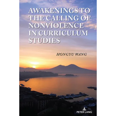 Awakenings to the Calling of Nonviolence in Curriculum Studies