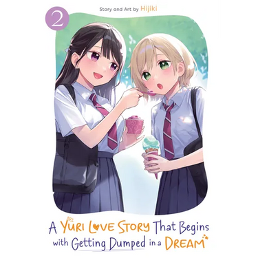 A Yuri Love Story That Begins with Getting Dumped in a Dream Vol. 2