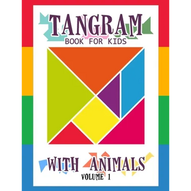 Tangram Book for Kids with Animals Volume 1: 50 Tangrams for Kids Puzzles, Tangram Puzzle for Kids