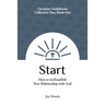 Start: How to (re)Establish Your Relationship with God