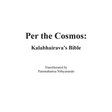 Per the Cosmos: Kalabhairava's Bible