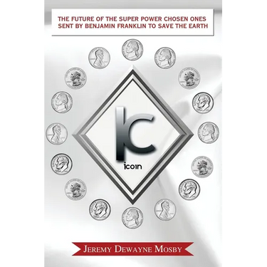 The Future of the Super Power Chosen Ones Sent by Benjamin Franklin to Save the Earth