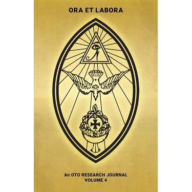 Ora et Labora: An OTO Research Journal: Volume IV