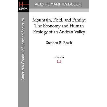 Mountain, Field, and Family: The Economy and Human Ecology of an Andean Valley
