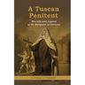 A Tuscan Penitent: The Life and Legend of St. Margaret of Cortona