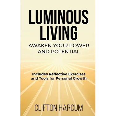 Luminous Living: Awaken Your Power and Potential
