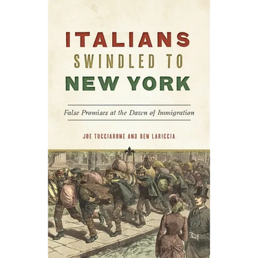 Italians Swindled to New York: False Promises at the Dawn of Immigration