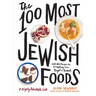 The 100 Most Jewish Foods: A Highly Debatable List