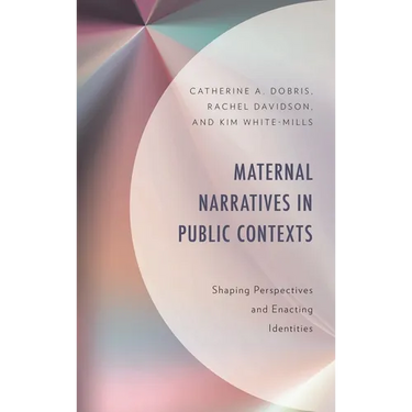Maternal Narratives in Public Contexts: Shaping Perspectives and Enacting Identities