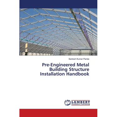 Pre-Engineered Metal Building Structure Installation Handbook