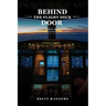 Behind The Flight Deck Door: Insider Knowledge About Everything You Have Ever Wanted To Ask A Pilot