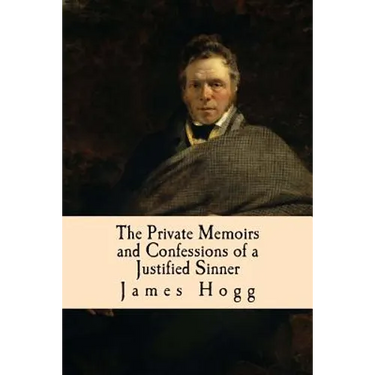 The Private Memoirs and Confessions of a Justified Sinner
