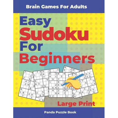 Brain Games For Adults - Easy Sudoku For Beginners Large Print: Logic Games Adults