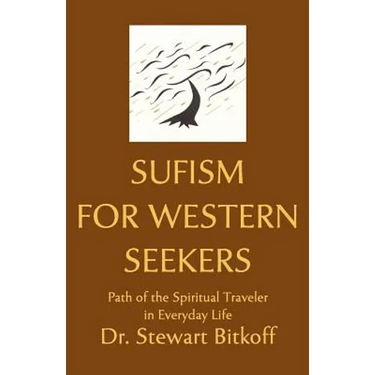 Sufism for Western Seekers: Path of the Spiritual Traveler in Everyday Life