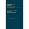 American Higher Education: Servant of the People or Protector of Special Interests?