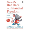 From the Rat Race to Financial Freedom: A Common Man's Journey... (3rd Edition)