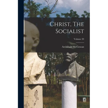 Christ, The Socialist; Volume 20