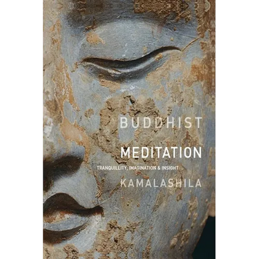 Buddhist Meditation: Tranquillity, Imagination and Insight