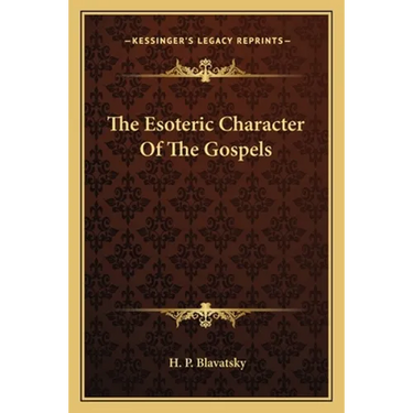 The Esoteric Character Of The Gospels