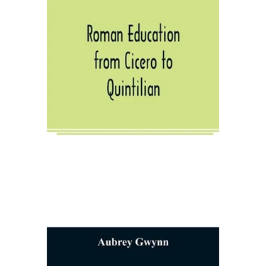 Roman education from Cicero to Quintilian