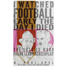 I Watched Football Early the Day I Died (hardback): The Lost Ed Wood Frank Leahy Screenplay
