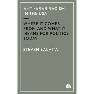 Anti-Arab Racism in the Usa: Where It Comes from and What It Means for Politics Today
