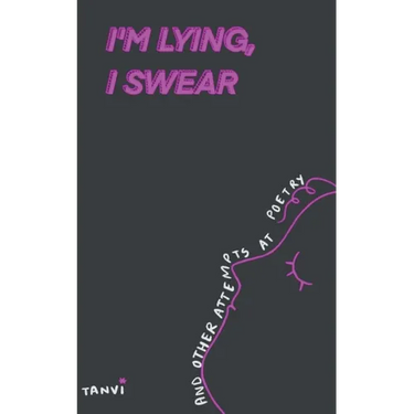 I'm Lying, I Swear and other attempts at poetry