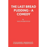 The Last Bread Pudding - A Comedy